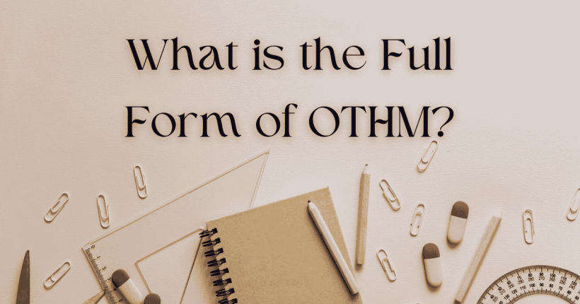 what is the full form of othm 1