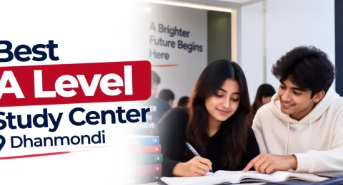 How to Choose the Best A Level Study Center Dhanmondi