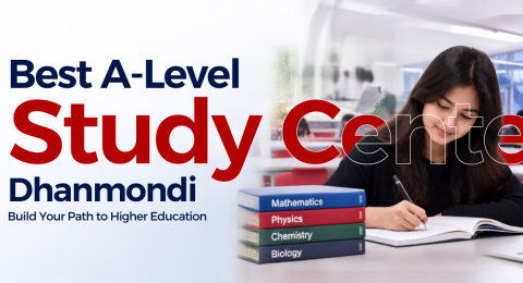 Best A Level Study Center Dhanmondi | Higher Education